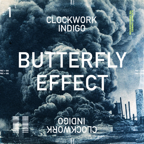 Butterfly Effect - Clockwork Indigo (Ft. Flatbush Zombies & The Underachievers)