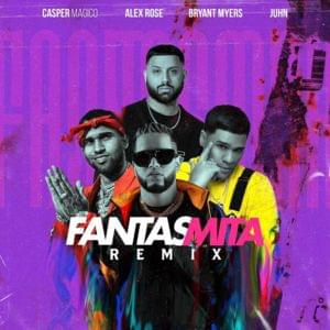 Fantasmita (Remix) - Casper Mágico, Alex Rose & Bryant Myers (Ft. Juhn)