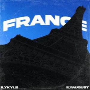 France - ​ilykyle (Ft. ​ilyaugust)