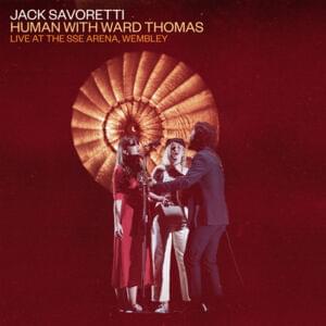 Human (Live at the SSE Arena, Wembley) - Jack Savoretti & Ward Thomas (Ft. Jack Savoretti)