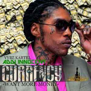 Currency (Want More Money) - Vybz Kartel