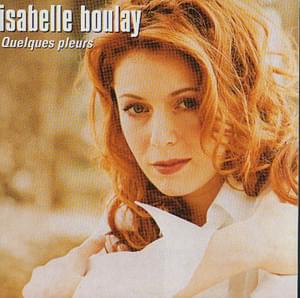 Quelques pleurs - Isabelle Boulay