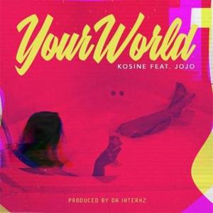 Your World - JoJo (Ft. Kosine)