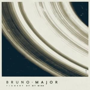 Figment Of My Mind - Bruno Major