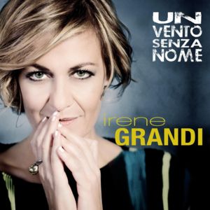 Un vento senza nome - Irene Grandi