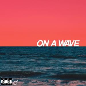 On a Wave - Kyle Corum (Ft. Alex Wiley, JZAC & Mick Jenkins)