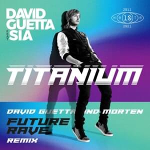 Titanium (David Guetta & MORTEN Future Rave Extended Mix) - David Guetta (Ft. Sia)