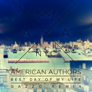 Best Day of My Life (Gazzo Remix) - American Authors