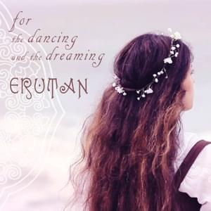 For the Dancing and the Dreaming - Erutan