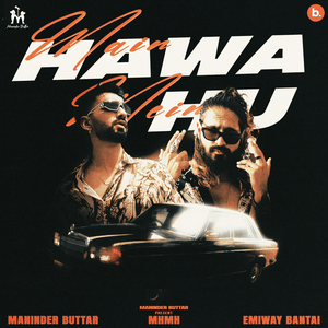 Main Hawa Mein Hu - Maninder Buttar & Emiway Bantai