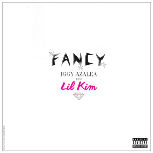 Fancy (Remix) - Iggy Azalea (Ft. Charli xcx & Lil' Kim)