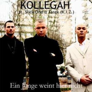 Ein Junge weint hier nicht - Kollegah, Slick One & Tarek K.I.Z