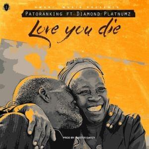 Love You Die - Patoranking (Ft. Diamond Platnumz)