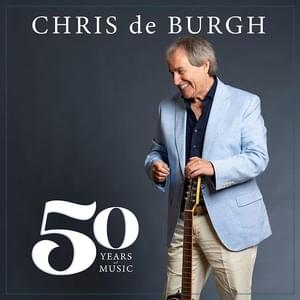 It’s Never Too Late - Chris De Burgh