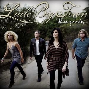 Kiss Goodbye - Little Big Town