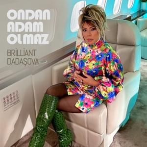 Ondan Adam Olmaz - Brilliant Dadaşova