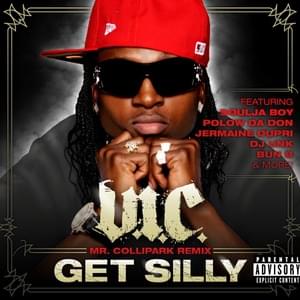 Get Silly (Mr. Collipark Remix) - V.I.C. (Ft. Bun B, E-40, Jermaine Dupri, Polow da Don, Soulja Boy & Unk)