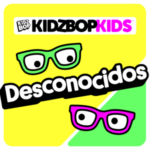 Desconocidos - KIDZ BOP Kids