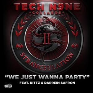 We Just Wanna Party - Tech N9ne (Ft. Darrein Safron & Rittz)