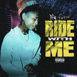 Ride With Me - YFG FATSO