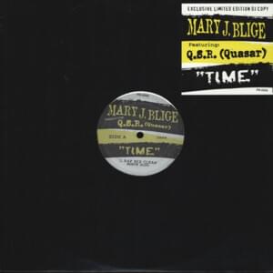 Time (Remix) - Mary J. Blige (Ft. Q.S.R. (Quasar))