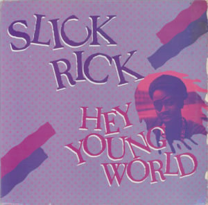 Hey Young World - Slick Rick