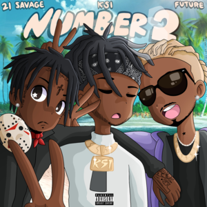 Number 2 - KSI (Ft. 21 Savage & Future)