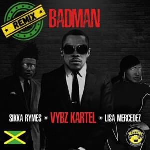 Badman (Remix) - Vybz Kartel & Massive B (Ft. Lisa Mercedez & Sikka Rymes)