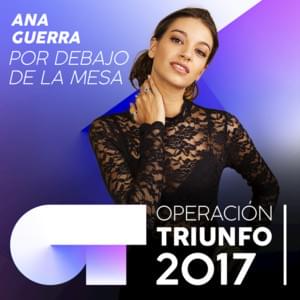 Por Debajo De La Mesa - Operación Triunfo 2017 (Ft. Ana Guerra)