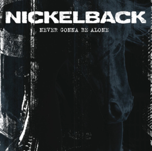 Never Gonna Be Alone - Nickelback