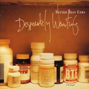 Desperately Wanting - Better Than Ezra