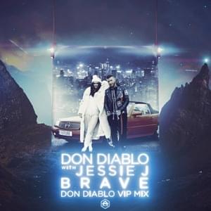 Brave (Don Diablo VIP Mix) - Don Diablo & Jessie J