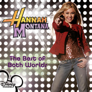 The Best of Both Worlds - Hannah Montana