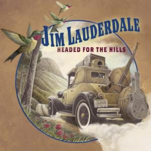 Headed for the Hills - Jim Lauderdale (Ft. Gillian Welch & David Rawlings)