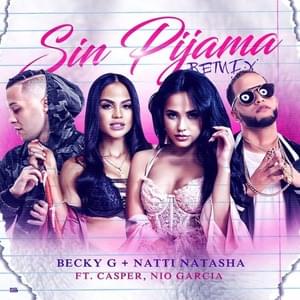 Sin Pijama (Remix) - Becky G & NATTI NATASHA (Ft. Casper Mágico & Nio García)