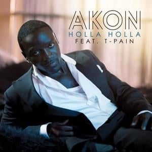 Holla Holla - Akon (Ft. T-Pain)