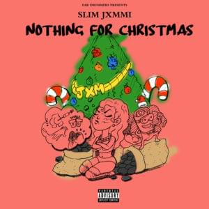 Nothing for Christmas - Slim Jxmmi