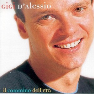 Il cammino dell’età - Gigi D'Alessio