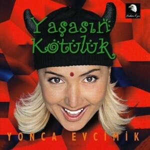 Yaşasın Kötülük (Remix) - Yonca Evcimik