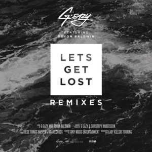 Let’s Get Lost (Teklife Remix) - G-Eazy (Ft. Devon Baldwin)