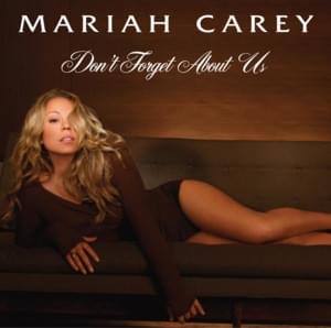 Don’t Forget About Us (Desert Storm Remix) - Mariah Carey (Ft. Fabolous & Styles P)