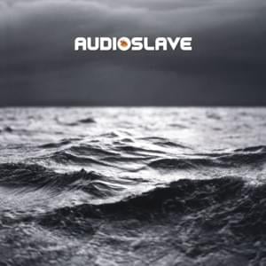 Yesterday to Tomorrow - Audioslave