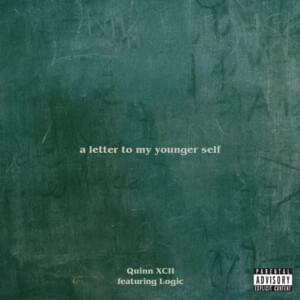 A Letter to My Younger Self - Quinn XCII & Logic