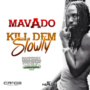 Kill Dem Slowly - Mavado