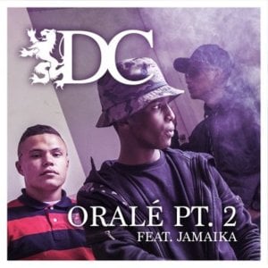 Oralé Pt. 2 - DC (Ft. Jamaika)