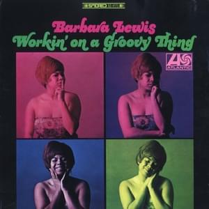 Workin’ On a Groovy Thing - Barbara Lewis