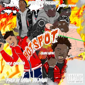 Hotspot - HOTSPOT XD (Ft. Deshola, Lil Gray, MoneyMarr, NLE Choppa & Quin NFN)