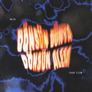 Dönsün Dünya Dönsün Alem - Heja & Cash Flow