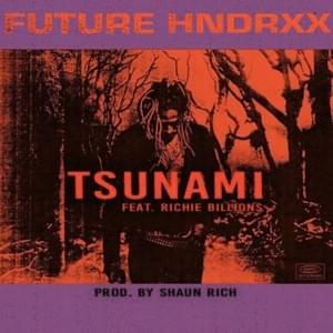 TSUNAMI (Remix) - Future (Ft. RICHIE BILLIONS (Rap))