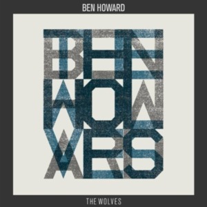 The Wolves - Ben Howard